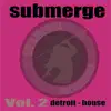 Various Artists - Submerge, Vol. 2: Detroit House